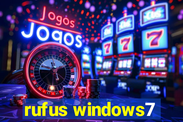 rufus windows7